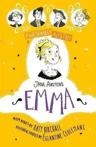 Awesomely Austen - Illustrated and Retold: Jane Austen's Emma - Jane Austenová, Katy Birchall