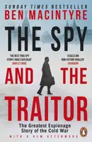The Spy and the Traitor : The Greatest Espionage Story of the Cold War - Ben Macintyre