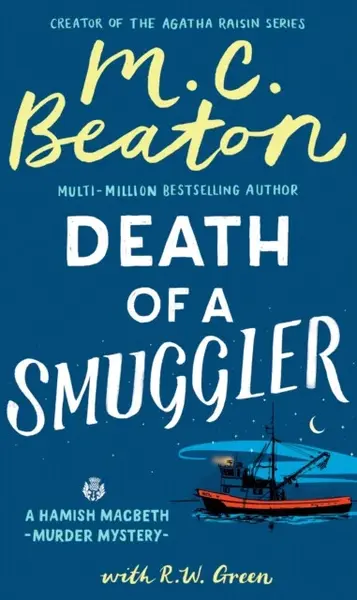 Hamish Macbeth: Death of a Smuggler - George Dawes Green, M.C. Beaton