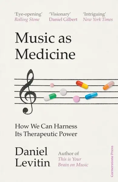 Music as Medicine - Daniel J. Levitin
