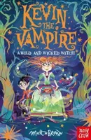 Kevin the Vampire: A Wild and Wicked Witch - Matt Brown