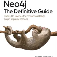 Neo4j: The Definitive Guide - Christophe Willemsen, Luanne Misquitta