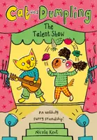 Cat and Dumpling: The Talent Show - Nicola Kent