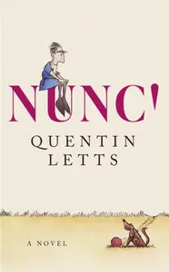NUNC! - Quentin Letts