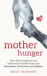 Mother Hunger - Kelly McDaniel