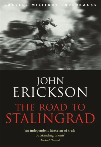 The Road To Stalingrad - Prof John Erickson