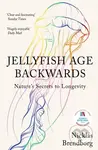 Jellyfish Age Backwards (Nature's Secrets to Longevity) - kniha z kategorie Beletrie pro děti