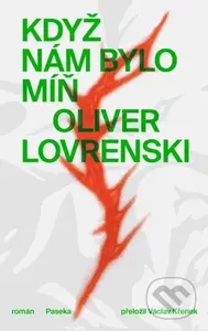Když nám bylo míň - Oliver Lovrenski - kniha z kategorie Společenská beletrie