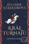 Král turnajů - Juliane Stadler