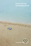 How to Survive the Modern World (making sense of, and finding calm in, unsteady times) - kniha z kategorie Byznys a management