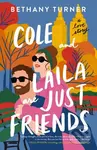 Cole and Laila Are Just Friends (A Hilarious Friends-to-Lovers Rom-Com) - kniha z kategorie Romantika