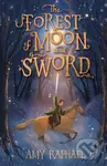 The Forest of Moon and Sword - Amy Raphael - kniha z kategorie Pro děti