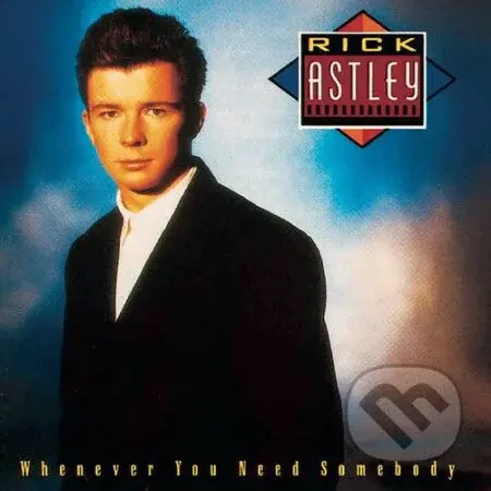 Rick Astley: Whenever You Need Somebody (2022 Remaster)