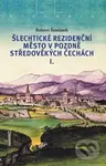 Šlechtické rezidenční město v pozdně středověkých Čechách - kniha z kategorie Středověk