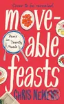 Moveable Feasts (Paris in Twenty Meals) - Chris Newens