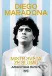Diego Maradona (Mistr světa ze slumu) - Pavel Kovář, Antoni Paolo Herrera - kniha z kategorie Sport