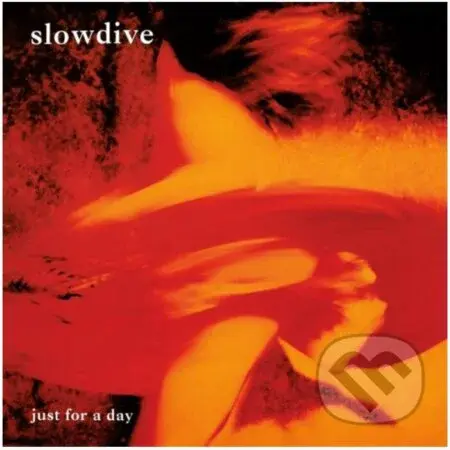 Slowdive: Just For A Day - Slowdive