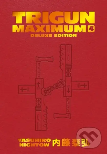 Trigun Maximum Deluxe Edition Volume 4 - Justin Burns, Yasuhiro Nightow