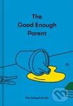 The Good Enough Parent (how to raise contented, interesting and resilient children) - kniha z kategorie Humanitní a společenské vědy