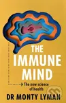 The Immune Mind (The new science of health) - Monty Lyman - kniha z kategorie Humanitní a společenské vědy