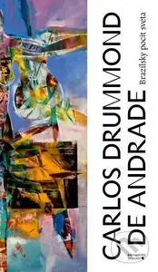 Brazílsky pocit sveta - Carlos Drummond de Andrade - kniha z kategorie Poezie