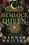 The Hemlock Queen - Hannah Whitten