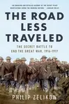 The Road Less Traveled (The Secret Turning Point of the Great War, 1916-1917) - kniha z kategorie Historie