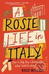 A Rosie Life in Italy (Move to Italy. Buy a Rundown Villa. What Could Go Wrong?) - kniha z kategorie Zdraví a životní styl