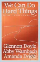 We Can Do Hard Things (Answers to Life's 20 Questions) - kniha z kategorie Odborné a naučné