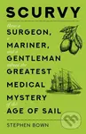 Scurvy (How a Surgeon, a Mariner, and a Gentleman Solved the Greatest Medical Mystery of the Age of Sail) - kniha z kategorie Historie