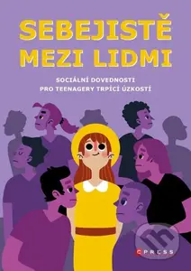 Sebejistě mezi lidmi (Sociální dovednosti pro teenagery trpící úzkostí)
