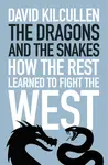 The Dragons and the Snakes - David Kilcullen
