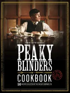 The Official Peaky Blinders Cookbook - Rob Morris
