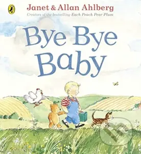 Bye Bye Baby (A Sad Story with a Happy Ending) - Allan Ahlberg - kniha z kategorie Pro děti
