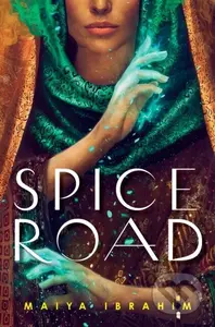 Spice Road - Maiya Ibrahim