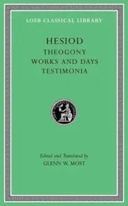 Theogony. Works and Days. Testimonia - Hesiod