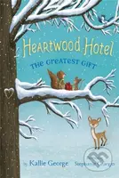 Heartwood Hotel, Book 2: The Greatest Gift - Kallie George - kniha z kategorie Pro děti