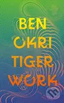 Tiger Work - Ben Okri