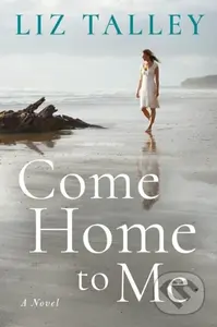 Come Home to Me - Liz Talley - kniha z kategorie Romantika