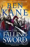 The Falling Sword - Ben Kane - kniha z kategorie Společenská beletrie