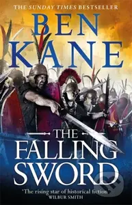 The Falling Sword - Ben Kane - kniha z kategorie Společenská beletrie