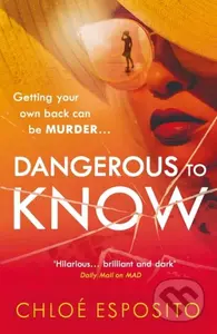 Dangerous to Know (A new, dark and shockingly funny thriller that you won’t be able to put down) - kniha z kategorie Romantika