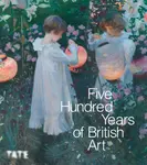 Five Hundred Years of British Art - Kirsteen  McSwein