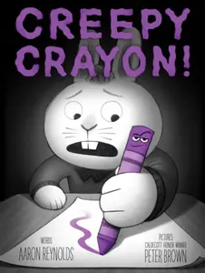 Creepy Crayon! - Reynolds Aaron