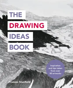 The Drawing Ideas Book - Frances Stanfield