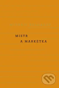 Mistr a Markétka - Michail Bulgakov