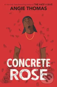 Concrete Rose (A Printz Honor Winner) - Angie Thomas