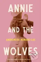 Annie And The Wolves - Andromeda Romano-Lax - kniha z kategorie Společenská beletrie