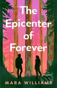 The Epicenter of Forever (A Novel) - Mara Williams - kniha z kategorie Romantika