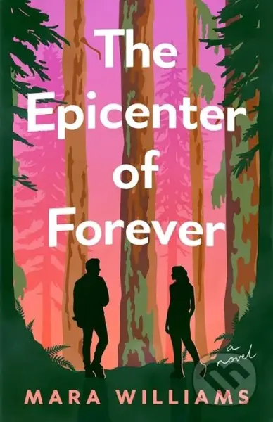 The Epicenter of Forever (A Novel) - Mara Williams - kniha z kategorie Romantika